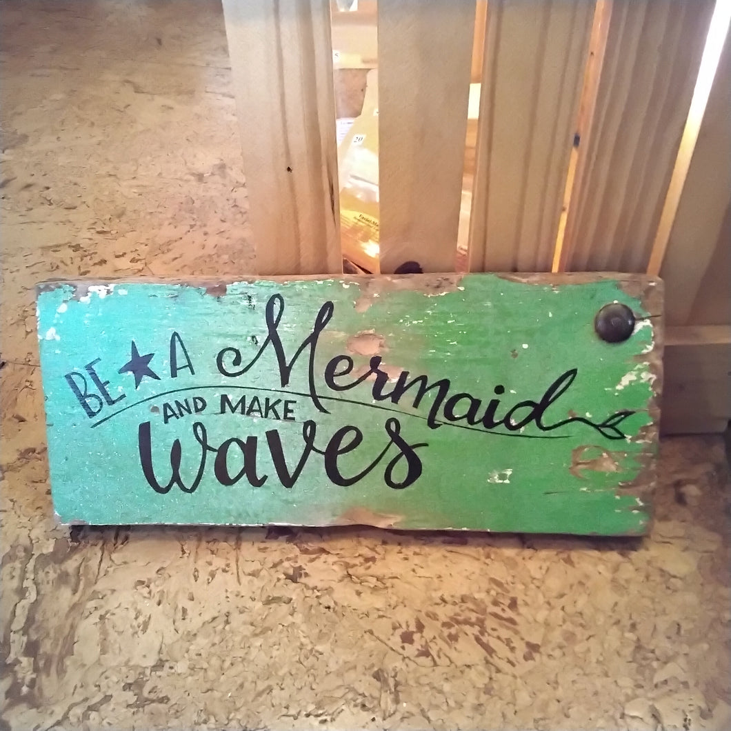 Be a Mermaid... By Juwelz Wood Signs