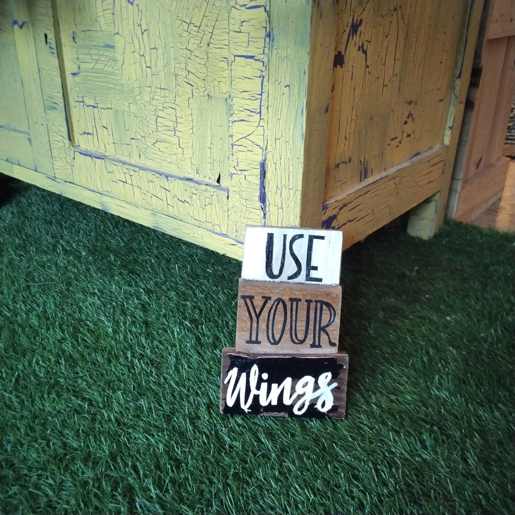 Use Your Wings (Stack) By Juwelz Wood Signs