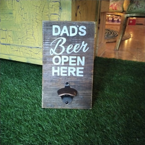 Dad's Beer, Open here (Opener) By Juwelz Wood Signs