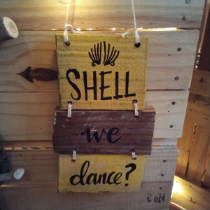 Shell We Dance (Hanger) By Juwelz Wood Signs