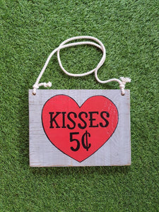 Kisses 5Cents (Hanger) By Juwelz Wood Signs