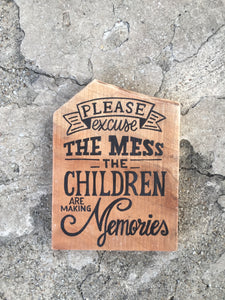 Please Excuse This Mess... By Juwelz Wood Signs